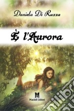 È l'aurora libro