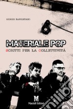 Materiale pop. Scritti per la collettività