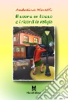 Il cuore in tasca e i ricordi in valigia libro di Moretti Andreina