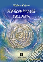 Poetiche immagini dell'anima libro