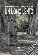 Un uomo lento libro