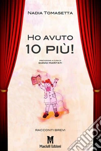 Ho avuto 10 più!