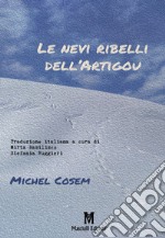 Le nevi ribelli dell'Artiguo libro