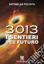 3013. I sentieri del futuro libro