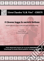 Il cinema legge la società italiana. Quattro percorsi di storia della seconda metà del XX secolo libro