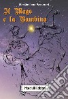 Il mago e la bambina libro di Passerani Massimiliano