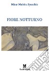 Fiore notturno libro