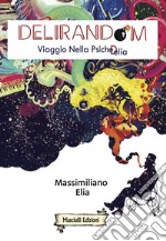 Delirandom. Viaggio nella psichedelia libro