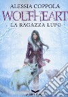 Wolfheart. La ragazza lupo libro