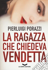 La ragazza che chiedeva vendetta libro