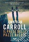 Il paese delle pazze risate libro di Carroll Jonathan