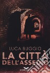 La città dell'assedio libro di Buggio Luca