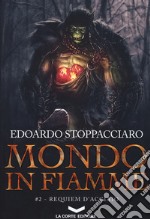 Requiem d'acciaio. Mondo in fiamme. Vol. 2