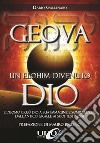 Geova un Elohim divenuto Dio. E l'uomo creò Dio a sua immagine e somiglianza, dall'antico Israele ai suoi testimoni libro