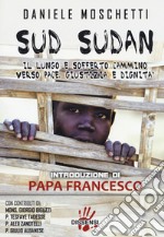 Sud Sudan. Il lungo e sofferto cammino verso pace, giustizia e dignità