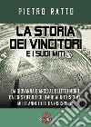 La storia dei vincitori e i suoi miti. Da Giovanna d'Arco al delitto Moro, da Cristoforo Colombo ai Rothschild, mille anni tutti da riscrivere libro