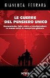 Le guerre del pensiero unico. Democrazia, fake news e immigrazione le nuove armi di conquista globale libro