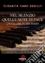 Nel silenzio quelle note di pace un valzer in tre temo