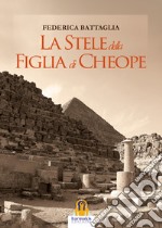 La stele della figlia di Cheope libro