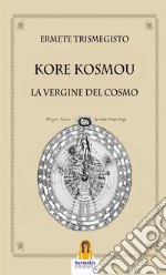 Kore kosmou. La vergine del cosmo libro