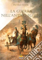 La guerra nell'antico Egitto libro