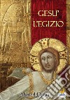 Gesù l'egizio libro di Osman Ahmed Lovari L. P. (cur.)