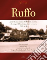 Ruffo. Storia di una cantina che ha fatto la storia. Alle origini della vitivinicoltura veronese. (1867-1977)