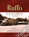 Ruffo. Storia di una cantina che ha fatto la storia. Alle origini della vitivinicoltura veronese. (1867-1977) libro