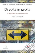 Di volta in svolta. Undici declinazioni del cambiamento libro