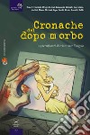 Cronache del dopo morbo. 15 terrificanti sbirciate oltre l'angolo libro