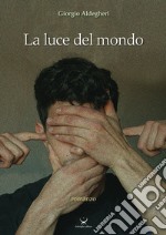 La luce del mondo libro