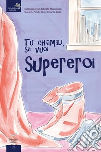 Tu chiamali se vuoi, supereroi