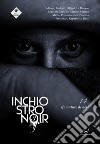 Inchiostro Noir. 14 sfumature di nero. Vol. 3 libro