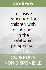 Inclusive education for children with disabilities in the relational perspective libro