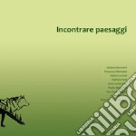 Incontrare paesaggi libro