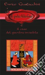 Il giudice Albertano e il caso del giardino invisibile libro