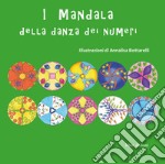 I mandala della danza dei numeri. Con adesivi. Ediz. illustrata libro