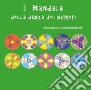 I mandala della danza dei numeri. Con adesivi. Ediz. illustrata libro di Bottarelli Annalisa