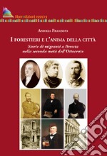 I forestieri e l'anima della città. Storia di migranti a Brescia nella seconda metà dell'Ottocento