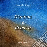 D'anima e di terra libro