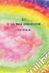 Io e la mia emozione libro