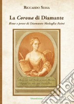 La Corona di Diamante. Rime e prose di Diamante Medaglia Faini