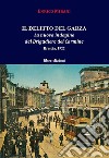 Il delitto del Garza. La nuova indagine del Brigadiere del Carmine. Brescia 1922 libro di Mirani Enrico