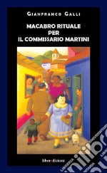 Macabro rituale per il commissario Martini libro