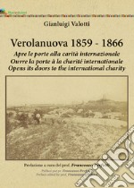 Verolanuova 1859-1866. Apre le porte alla carità internazionale-Ouvre la porte à la charité internationale-Opens the door to the international charity libro