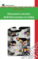 Dizionario storico dell'informatica in Italia libro