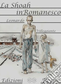 La Shoah in romanesco. Ediz. integrale libro