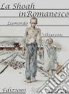 La Shoah in romanesco. Ediz. integrale libro