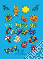 Un anno da colorare. Ediz. illustrata