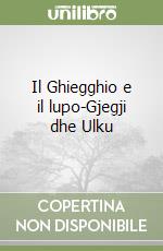 Il Ghiegghio e il lupo-Gjegji dhe Ulku libro